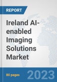 Ireland AI-enabled Imaging Solutions Market: Prospects, Trends Analysis, Market Size and Forecasts up to 2030- Product Image