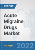 Acute Migraine Drugs Market: Global Industry Analysis, Trends, Market Size, and Forecasts up to 2028- Product Image
