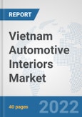 Vietnam Automotive Interiors Market: Prospects, Trends Analysis, Market Size and Forecasts up to 2028- Product Image