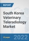 South Korea Veterinary Teleradiology Market: Prospects, Trends Analysis, Market Size and Forecasts up to 2028 - Product Thumbnail Image