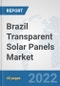 Brazil Transparent Solar Panels Market: Prospects, Trends Analysis, Market Size and Forecasts up to 2028 - Product Thumbnail Image