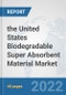 the United States Biodegradable Super Absorbent Material Market: Prospects, Trends Analysis, Market Size and Forecasts up to 2028 - Product Thumbnail Image
