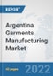 Argentina Garments Manufacturing Market: Prospects, Trends Analysis, Market Size and Forecasts up to 2028 - Product Thumbnail Image