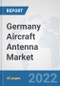 Germany Aircraft Antenna Market: Prospects, Trends Analysis, Market Size and Forecasts up to 2028 - Product Thumbnail Image