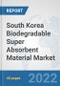South Korea Biodegradable Super Absorbent Material Market: Prospects, Trends Analysis, Market Size and Forecasts up to 2028 - Product Thumbnail Image