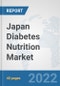 Japan Diabetes Nutrition Market: Prospects, Trends Analysis, Market Size and Forecasts up to 2028 - Product Thumbnail Image