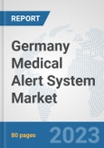 Germany Medical Alert System Market: Prospects, Trends Analysis, Market Size and Forecasts up to 2028- Product Image