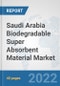 Saudi Arabia Biodegradable Super Absorbent Material Market: Prospects, Trends Analysis, Market Size and Forecasts up to 2028 - Product Thumbnail Image