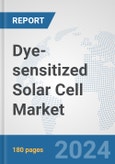 Dye-sensitized Solar Cell Market: Global Industry Analysis, Trends, Market Size, and Forecasts up to 2030- Product Image