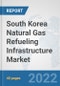 South Korea Natural Gas Refueling Infrastructure Market: Prospects, Trends Analysis, Market Size and Forecasts up to 2028 - Product Thumbnail Image