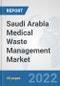 Saudi Arabia Medical Waste Management Market: Prospects, Trends Analysis, Market Size and Forecasts up to 2028 - Product Thumbnail Image