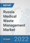 Russia Medical Waste Management Market: Prospects, Trends Analysis, Market Size and Forecasts up to 2028 - Product Thumbnail Image
