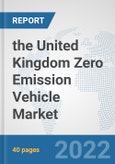 the United Kingdom Zero Emission Vehicle Market: Prospects, Trends Analysis, Market Size and Forecasts up to 2028- Product Image