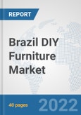 Brazil DIY Furniture Market: Prospects, Trends Analysis, Market Size and Forecasts up to 2028- Product Image