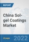 China Sol-gel Coatings Market: Prospects, Trends Analysis, Market Size and Forecasts up to 2028 - Product Thumbnail Image