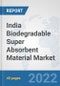 India Biodegradable Super Absorbent Material Market: Prospects, Trends Analysis, Market Size and Forecasts up to 2028 - Product Thumbnail Image