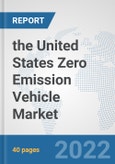 the United States Zero Emission Vehicle Market: Prospects, Trends Analysis, Market Size and Forecasts up to 2028- Product Image