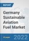 Germany Sustainable Aviation Fuel Market: Prospects, Trends Analysis, Market Size and Forecasts up to 2028 - Product Thumbnail Image