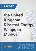 the United Kingdom Directed Energy Weapons Market: Prospects, Trends Analysis, Market Size and Forecasts up to 2028- Product Image