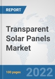 Transparent Solar Panels Market: Global Industry Analysis, Trends, Market Size, and Forecasts up to 2028- Product Image
