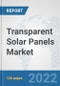 Transparent Solar Panels Market: Global Industry Analysis, Trends, Market Size, and Forecasts up to 2028 - Product Thumbnail Image