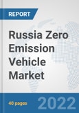 Russia Zero Emission Vehicle Market: Prospects, Trends Analysis, Market Size and Forecasts up to 2028- Product Image