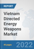 Vietnam Directed Energy Weapons Market: Prospects, Trends Analysis, Market Size and Forecasts up to 2028- Product Image