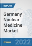 Germany Nuclear Medicine Market: Prospects, Trends Analysis, Market Size and Forecasts up to 2028- Product Image