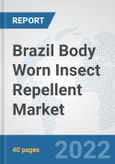 Brazil Body Worn Insect Repellent Market: Prospects, Trends Analysis, Market Size and Forecasts up to 2028- Product Image