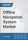Offline Navigation System Market: Global Industry Analysis, Trends, Market Size, and Forecasts up to 2028- Product Image
