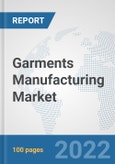 Garments Manufacturing Market: Global Industry Analysis, Trends, Market Size, and Forecasts up to 2028- Product Image