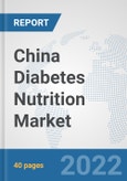 China Diabetes Nutrition Market: Prospects, Trends Analysis, Market Size and Forecasts up to 2028- Product Image