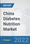 China Diabetes Nutrition Market: Prospects, Trends Analysis, Market Size and Forecasts up to 2028 - Product Thumbnail Image