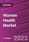 Women Health Market Share, Size, Trends, Industry Analysis Report, By Type, By Application, By Distribution Channel, By Region, Segment Forecast, 2022 - 2030 - Product Thumbnail Image