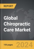 Chiropractic Care: Global Strategic Business Report- Product Image
