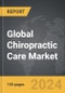 Chiropractic Care - Global Strategic Business Report - Product Image
