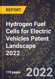 Hydrogen Fuel Cells for Electric Vehicles Patent Landscape 2022- Product Image