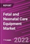 Fetal and Neonatal Care Equipment Market Share, Size, Trends, Industry Analysis Report, By Product, By End-Use, By Region, Segment Forecast, 2022 - 2030 - Product Image