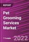 Pet Grooming Services Market Share, Size, Trends, Industry Analysis Report, By Pet Type, By Delivery Channel, By Service Type, By Region, Segment Forecast, 2022 - 2030 - Product Image