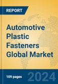 Automotive Plastic Fasteners Global Market Insights 2024, Analysis and Forecast to 2029, by Manufacturers, Regions, Technology- Product Image
