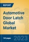 Automotive Door Latch Global Market Insights 2022, Analysis and Forecast to 2027, by Manufacturers, Regions, Technology, Application, Product Type - Product Image