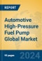 Automotive High-Pressure Fuel Pump Global Market Insights 2023, Analysis and Forecast to 2028, by Manufacturers, Regions, Technology, Application, Product Type - Product Image