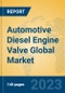 Automotive Diesel Engine Valve Global Market Insights 2023, Analysis and Forecast to 2028, by Manufacturers, Regions, Technology, Application, Product Type - Product Image