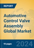 Automotive Control Valve Assembly Global Market Insights 2023, Analysis and Forecast to 2028, by Manufacturers, Regions, Technology, Application, Product Type- Product Image