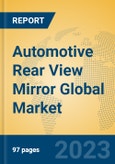 Automotive Rear View Mirror Global Market Insights 2023, Analysis and Forecast to 2028, by Manufacturers, Regions, Technology, Application, Product Type- Product Image