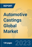 Automotive Castings Global Market Insights 2023, Analysis and Forecast to 2028, by Manufacturers, Regions, Technology, Application, Product Type- Product Image