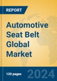 Automotive Seat Belt Global Market Insights 2024, Analysis and Forecast to 2029, by Manufacturers, Regions, Technology- Product Image