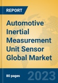 Automotive Inertial Measurement Unit Sensor Global Market Insights 2023, Analysis and Forecast to 2028, by Manufacturers, Regions, Technology, Application, Product Type- Product Image