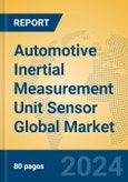 Automotive Inertial Measurement Unit Sensor Global Market Insights 2023, Analysis and Forecast to 2028, by Manufacturers, Regions, Technology, Application, Product Type- Product Image