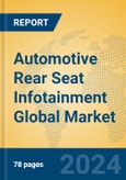 Automotive Rear Seat Infotainment Global Market Insights 2023, Analysis and Forecast to 2028, by Manufacturers, Regions, Technology, Application, Product Type- Product Image